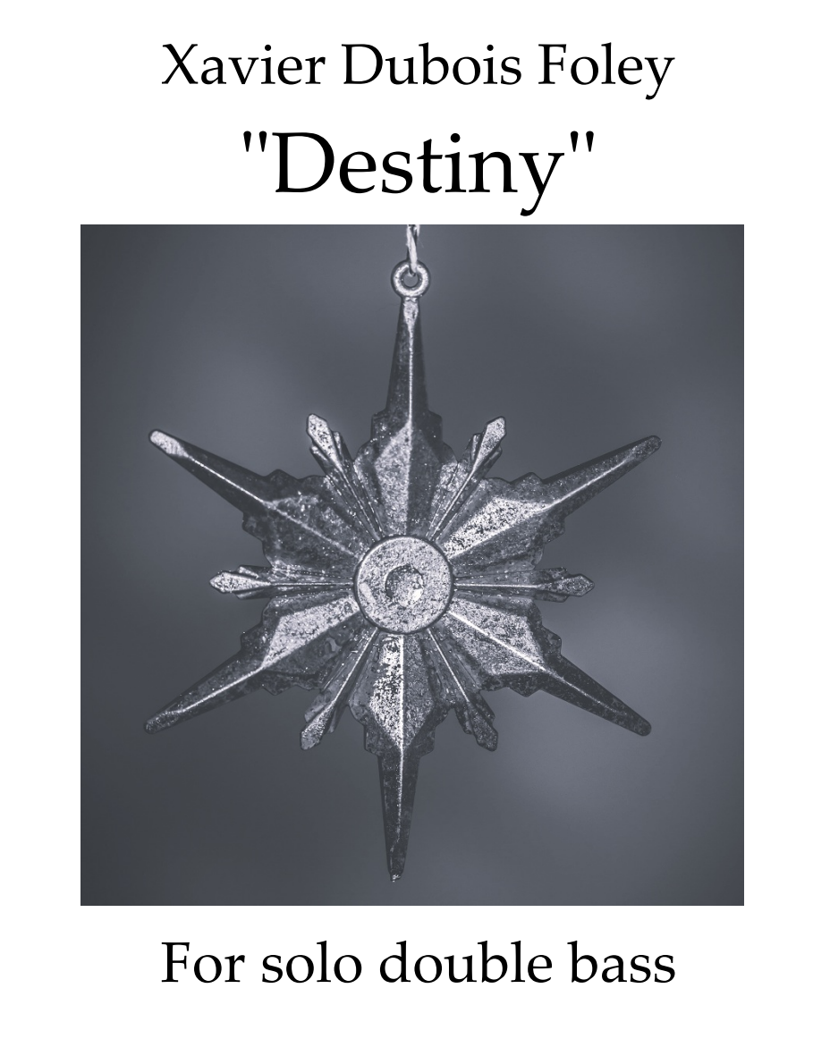 Destiny for solo bass by Xavier Foley