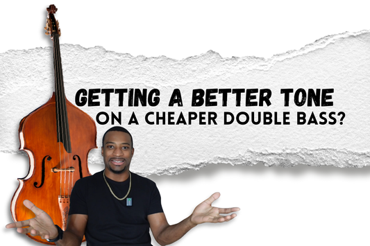 How to Get a Better Tone on a Cheaper Double Bass?