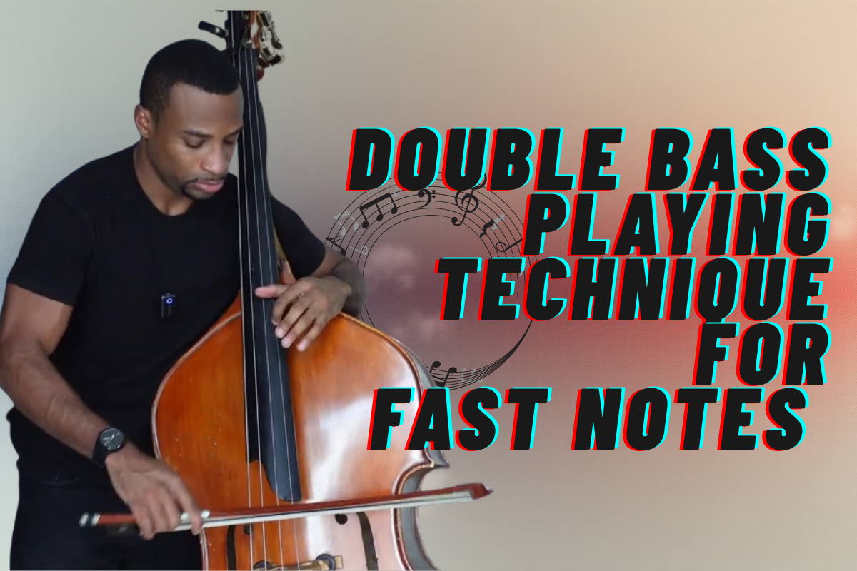How to Play Fast Notes on the Double Bass: A Simple Guide – Xavier Foley
