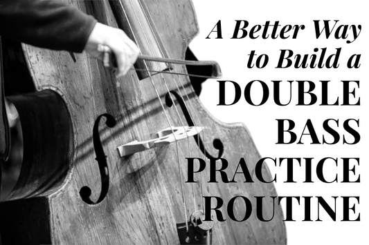 How to Build a Double Bass Practice Routine That Feels Like Playing