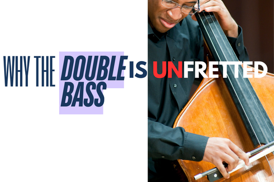Why the Double Bass Fingerboard Has No Frets